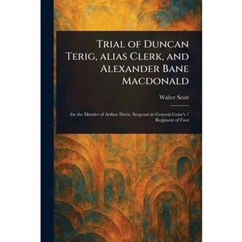 Trial of Duncan Terig, Alias Clerk, and Alexander Bane Macdonald