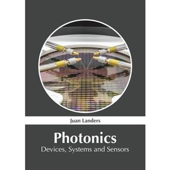 Photonics: Devices, Systems and Sensors