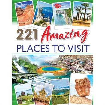 221 Amazing Places to Visit