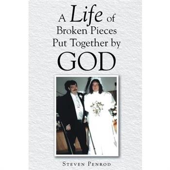 A Life of Broken Pieces Put Together by God