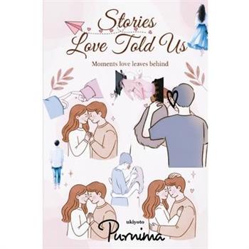 Stories Love Told Us Every Heart Has a Story to Tell