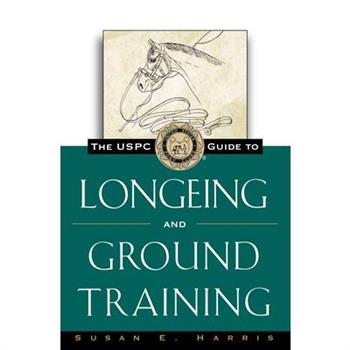The USPC Guide to Longeing and Ground Training