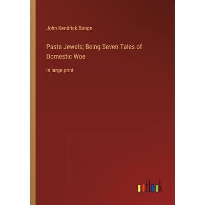 Paste Jewels; Being Seven Tales of Domestic Woe