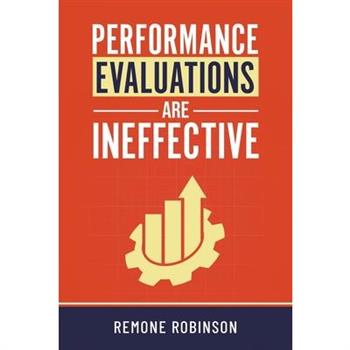Performance Evaluations Are Ineffective