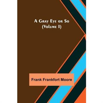A Gray Eye or So (Volume I)