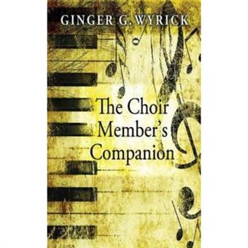 The Choir Member’s Companion