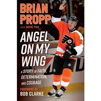 Brian Propp: Angel on My Wing