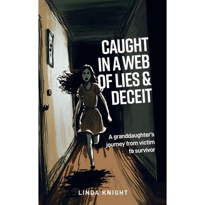 Caught in a Web of Lies and Deceit