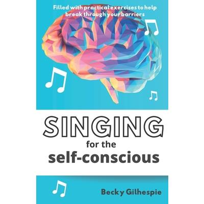 Singing for the Self-Conscious