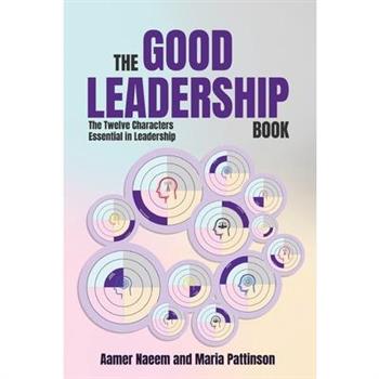 The Good Leadership Book