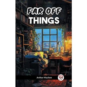 Far Off Things