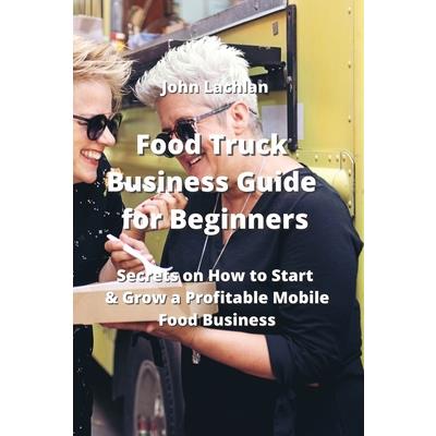 Food Truck Business Guide for Beginners