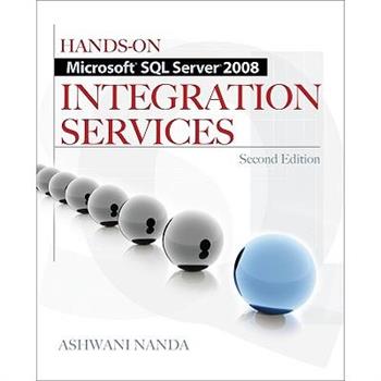 Hands-On Microsoft SQL Server 2008 Integration Services, Second Edition