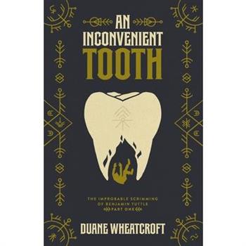 An Inconvenient Tooth
