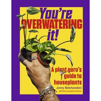 You're Overwatering It!