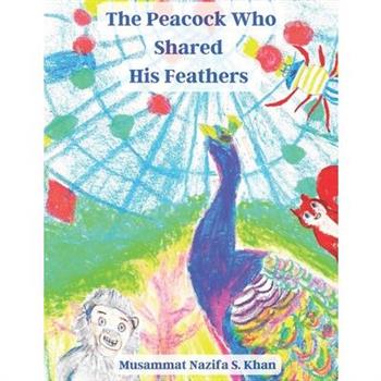 The Peacock Who Shared His Feathers