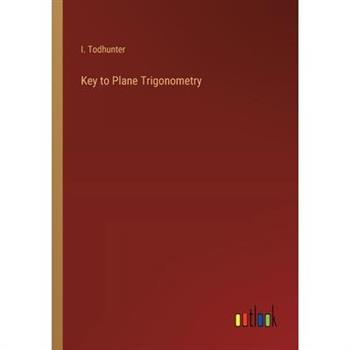 Key to Plane Trigonometry