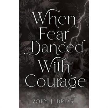 When Fear Danced With Courage
