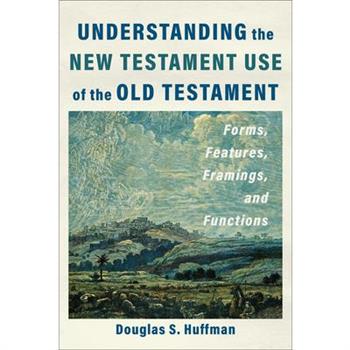 Understanding the New Testament Use of the Old Testament