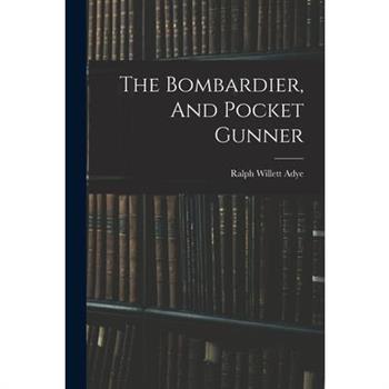 The Bombardier, And Pocket Gunner
