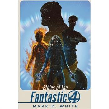 Ethics of the Fantastic Four