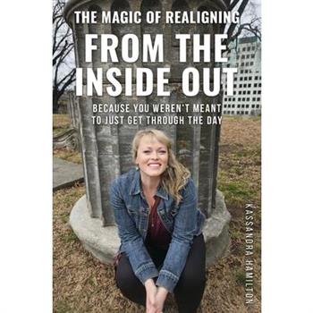 The Magic of Realigning From the Inside Out