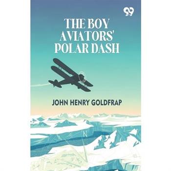The Boy Aviators' Polar Dash