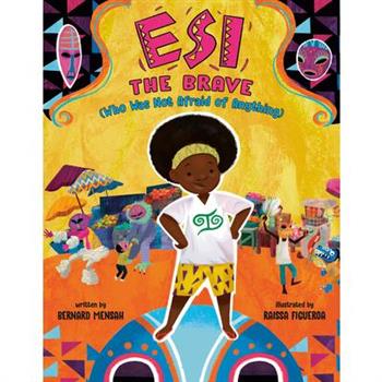 Esi the Brave (Who Was Not Afraid of Anything)