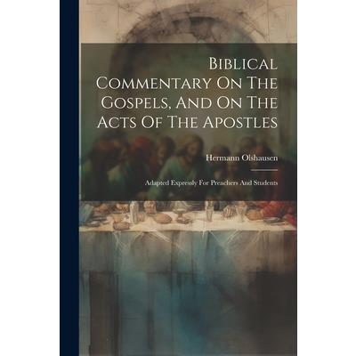 Biblical Commentary On The Gospels, And On The Acts Of The Apostles