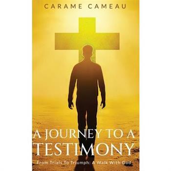 A Journey to a Testimony