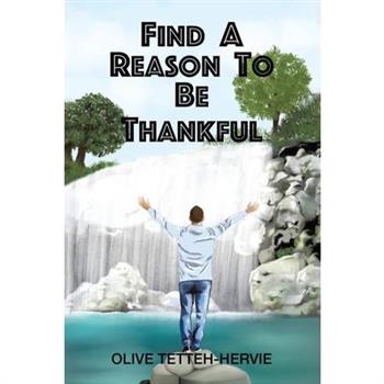 Find A Reason To Be Thankful
