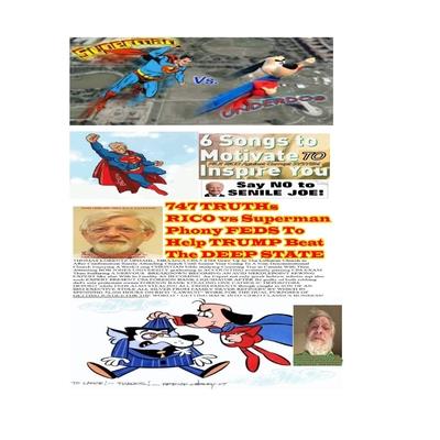 747 TRUTHs RICO vs Superman Phony FEDS To Help TRUMP Beat THE DEEP STATE