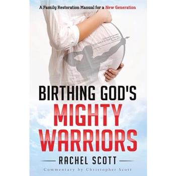 Birthing God's Mighty Warriors