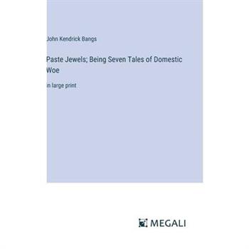 Paste Jewels; Being Seven Tales of Domestic Woe