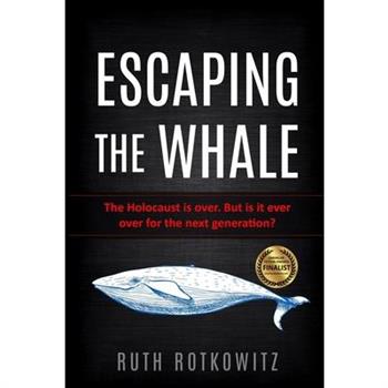 Escaping the WhaleThe Holocaust is over. But is it ever over for the next generation?