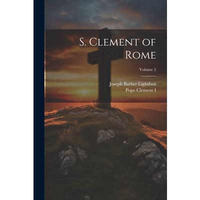 S. Clement of Rome; Volume 2