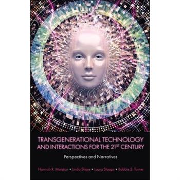 Transgenerational Technology and Interactions for the 21st Century
