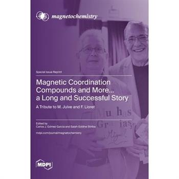 Magnetic Coordination Compounds and More... a Long and Successful Story