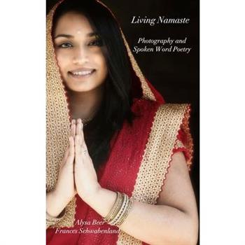 Living NamastePhotography and Spoken Word Poetry