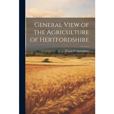 General View of the Agriculture of Hertfordshire