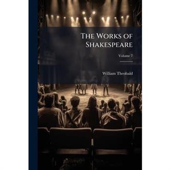 The Works of Shakespeare, Volume 7