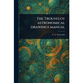 The Trouvelot Astronomical Drawings Manual