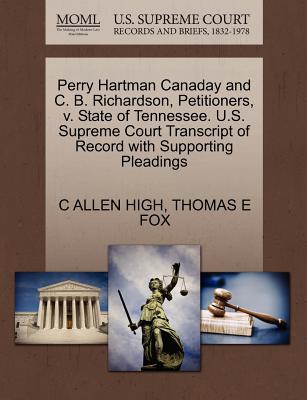 Perry Hartman Canaday and C. B. Richardson, Petitioners, V. State of Tennessee. U.S. Supreme Court Transcript of Record with Supporting Pleadings