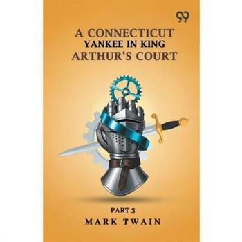 A Connecticut Yankee In King Arthur's Court
