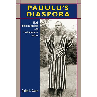 Pauulu’s DiasporaBlack Internationalism and Environmental Justice