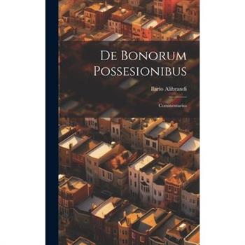 De Bonorum Possesionibus; Commentarius