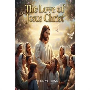The Love of Jesus Christ