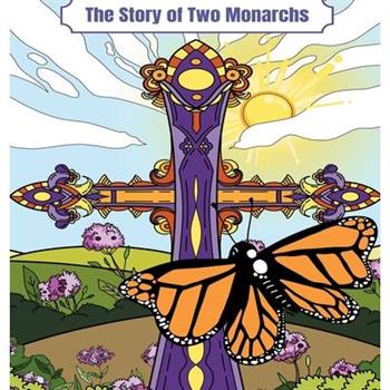 The Story of Two Monarchs