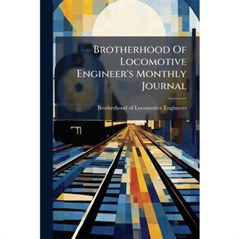 Brotherhood Of Locomotive Engineer's Monthly Journal