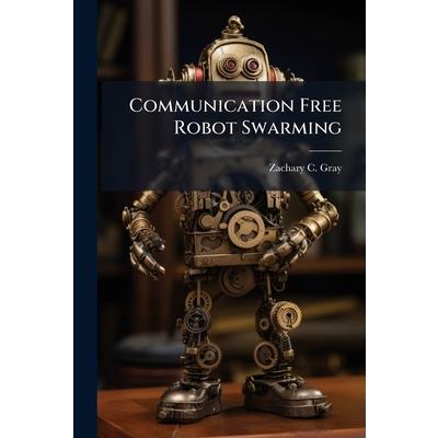 Communication Free Robot Swarming Communication Free Robot Swarming
